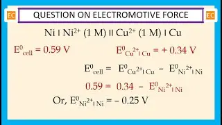 OQV NO – 357 Calculate the E0Ni2+ΙNi for the cell [NiΙNi2+(1 M) ΙΙ Cu2+(1 M)ΙCu].