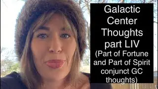 Galactic Center Thoughts part LIV