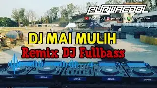 DJ Mai Mulih Remix Fullbass