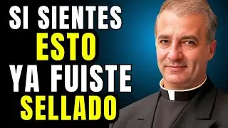 Señales Poderosas de que Dios Ya Te Ha Sellado (Y Tal Vez No Lo Sabías) | Padre Ángel Espinosa
