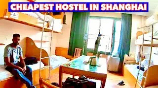 CHEAPEST PLACE TO STAY IN SHANGHAI||ONLY 600RS/DAY||HOSTEL IN SHANGHAI||HINDI VLOG||
