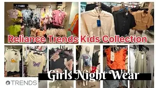 Reliance Trends Kids collection 2025 | Girls Night Wear | Reliance Trends shopping 
