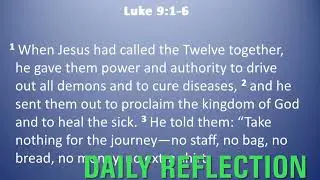 Daily Reflection September 25-  Jesus Gave Them Power and Authority