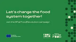 Food is for everyone: reshaping the European food system | #FoodFairRevolution