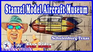 Stanzel Model Aircraft Museum Schulenburg Texas &bull; 12-09-2022