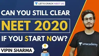 Can You Still Clear NEET 2020 IF You Start Now? | NEET Preparation Strategy | Vipin Sharma