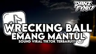 DJ WRECKING BALL X EMANG MANTUL STYLE KONDANG COCOK BUAT NYANTAI VIRAL TIKTOK TERBARU 2025