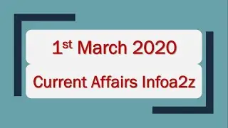 INFO # 1 Current Affairs Dated 1st March 2020 INFOA2Z