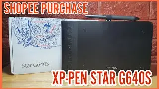 SHOPEE PURCHASE! | XP-PEN Star G640S Unboxing Video