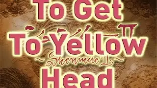 Shenmue 2 - Part 41 - To Get Inside Yellow Head