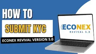 How to Submit KYC in Econex Revival 5.0 | Step-by-Step Complete Guide