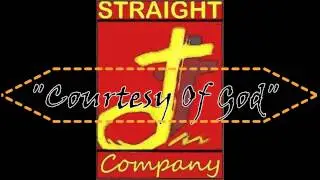 Straight Company - Courtesy Of God