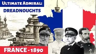 New Ship Designs for France - Ultimate Admiral: Dreadnoughts [France #24]