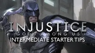 Intermediate Starter Tips - Injustice: Gods Among Us