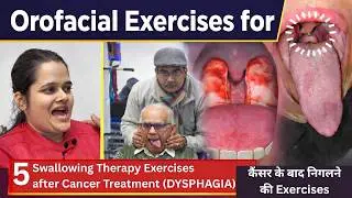 Orofacial Exercises for Swallowing After Cancer Treatment | Dysphagia Exercises