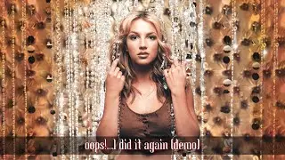 Britney Spears - Oops!...I Did It Again (Demo Concept)