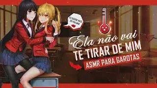 ASMR YURI | NAMORADA POSSESSIVA COM CIÚMES DAS SUAS AMIGAS
