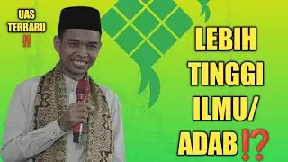 TANYA JAWAB USTADZ ABDUL SOMAD #2 LEBIH TINGGI ILMU/ADAB ⁉️