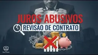 Juros Abusivos e Revisão de Contrato