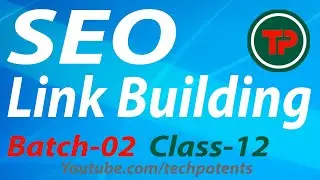 Link Building | Batch-02 Class-12 | Bangla SEO Tutorial | TechPotents