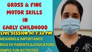 Gross & Fine Motor Skills in Early Childhood | Activities & Tips for Parents & Teachers #yt #live 