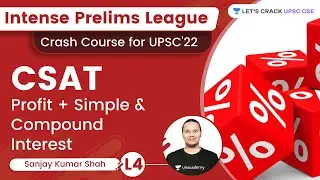 L4 | Profit + Simple & Compound Interest | CSAT | IPL UPSC Series 2022 | Sanjay Kumar Shah