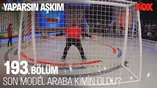 Son model araba hangi çiftin oldu? Yaparsın Aşkım 193. Bölüm