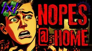 Nopes @ Home | 4chan /x/ Paranormal Greentext Stories Thread