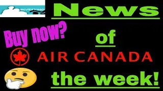 Air Canada stock news - AC stock news of the week - Canadian stock news