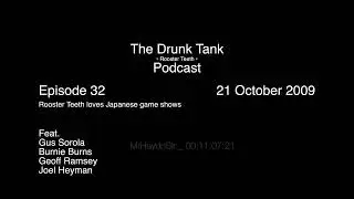 The Rooster Teeth Podcast (Drunk Tank) Episode 32