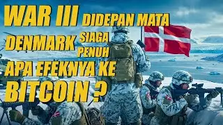 WAR III - DENMARK SIAGA PENUH SIAP HADAPI AS ? SIAP SIAP MARKET CRYPTO TERGUNCANG !!
