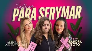 EL PROMETIDO DE MI HERMANA LE QUITÓ LA VIDA: JUSTICIA PARA SERYMAR.