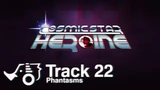Cosmic Star Heroine OST - 22 - Phantasms