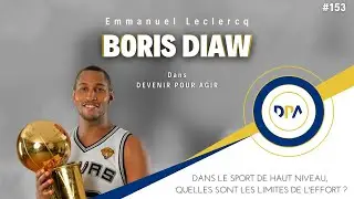 Boris Diaw– « Dans le sport de haut niveau, quelles sont les limites de l'effort ? » - DPA #153