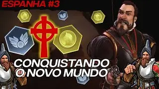 COMO JOGAR DE ESPANHA NO CIVILIATION VI - CONQUISTADOR DE CONTINENTES! Espanha #3 (FINAL)