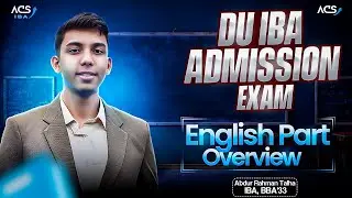Overview of English Part - DU IBA Admission Test | Abdur Rahman Talha, IBA, BBA '33