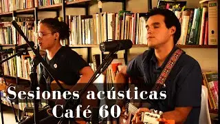 Sesi&oacute;n Ac&uacute;stica Caf&eacute; 60 -  (Video Oficial)