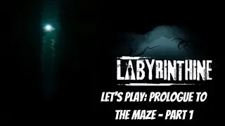Let's Play - Labyrinthine | Prologue to the Maze - Part 1 (Early Access)