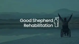 Good Shepherd Rehabilitation Hospital: Where Unlimited Potential Becomes Unimaginable Reality