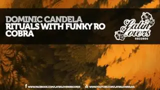 Dominic Candela - Rituals feat Funky Ro / Cobra