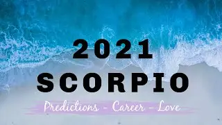 SCORPIO 🔮 2021 Predictions 🔮 A year of Magical results  💫 Twin flame connection
