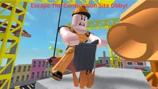 Roblox Escape The Construction Site Obby!