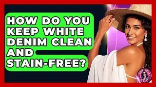 How Do You Keep White Denim Clean And Stain-free? - Glam Girl's Closet