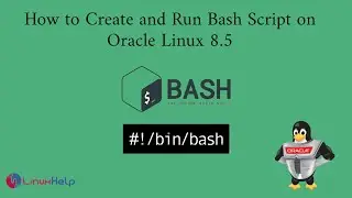 How to Create and Run Bash Script on Oracle Linux 8.5