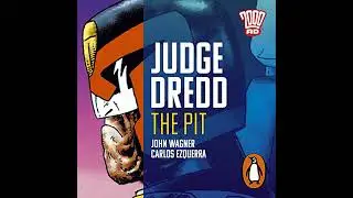 Judge Dredd: The Pit: The Classic 2000 AD Graphic Novel, in Full-Cast Audio for the First Time