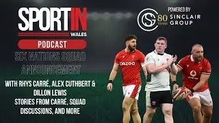 EPISODE 67: Six Nations Squad Announcement with Rhys Carr&eacute;
