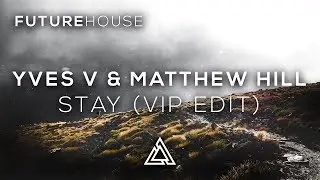 Yves V & Matthew Hill Ft. Betsy Blue - Stay (Vip Edit)