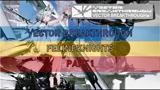 This is Why My Daughter is an Elite Operator | Vector Breakthrough No 6☆ Felineknights | [Arknights]