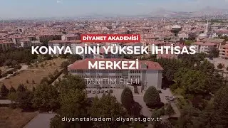 KONYA SELÇUK DİNİ YÜKSEK İHTİSAS MERKEZİ MÜDÜRLÜĞÜ | TANITIM FİLMİ