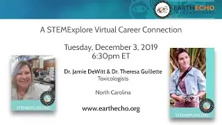 STEMExplore Virtual Career Connection with Dr. Jamie DeWitt & Dr. Theresa Guillette